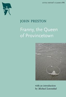 Franny, the Queen of Provincetown by Preston, John