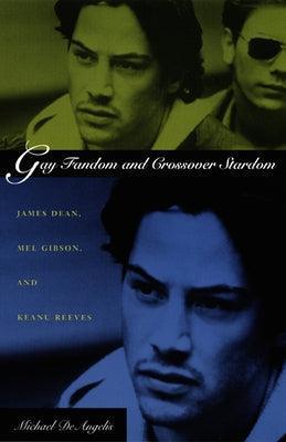 Gay Fandom and Crossover Stardom: James Dean, Mel Gibson, and Keanu Reeves - Sapphic Society