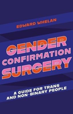 Gender Confirmation Surgery: A Guide for Trans and Non-Binary People - Sapphic Society