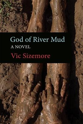 God of River Mud by Sizemore, Vic