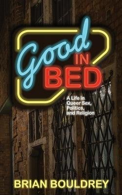 Good In Bed: A Life in Queer Sex, Politics, and Religion - Sapphic Society