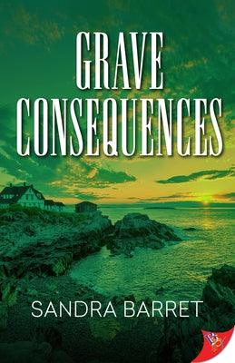 Grave Consequences by Barret, Sandra