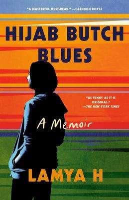 Hijab Butch Blues: A Memoir by H, Lamya