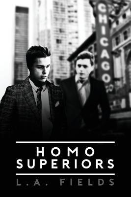 Homo Superiors by Fields, L. A.