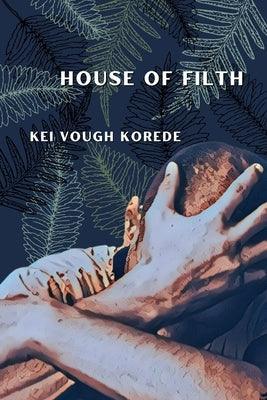 House of Filth by Vough Korede, Kei