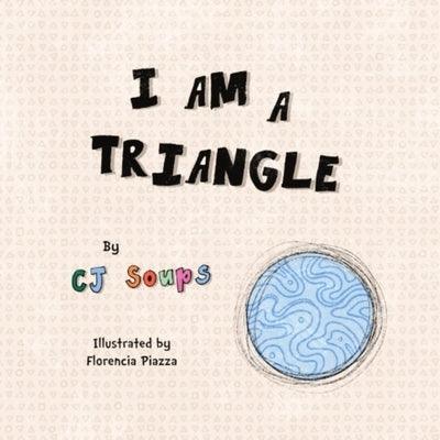 I Am a Triangle by Soups, Cj