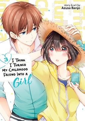 I Think I Turned My Childhood Friend Into a Girl Vol. 3 by Banjo, Azusa