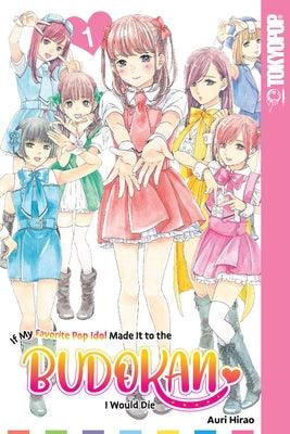 If My Favorite Pop Idol Made It to the Budokan, I Would Die, Volume 1: Volume 1 by Auri Hirao