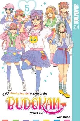 If My Favorite Pop Idol Made It to the Budokan, I Would Die, Volume 5 by Auri Hirao