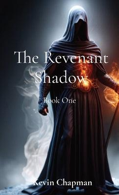 The Revenant Shadow: Book One by Chapman, Kevin M.