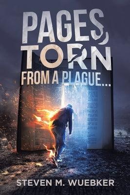 Pages Torn From A Plague... by Wuebker, Steven M.