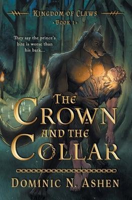 The Crown and the Collar by Ashen, Dominic N.