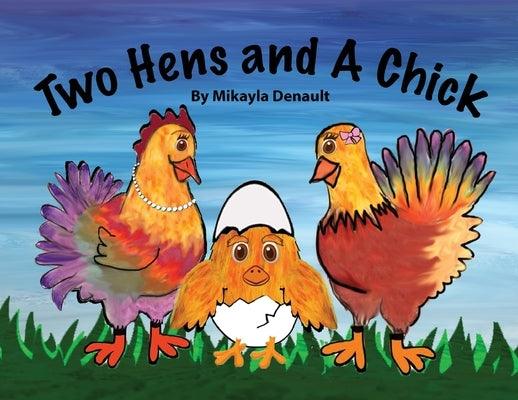 Two Hens and A Chick by Denault, Mikayla