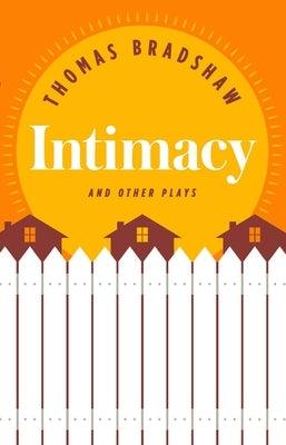 Intimacy and Other Plays by Bradshaw, Thomas