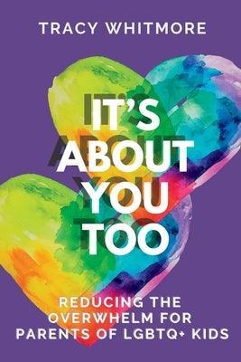 It's About You Too: Reducing the Overwhelm for Parents of LGBTQ+ Kids - Sapphic Society