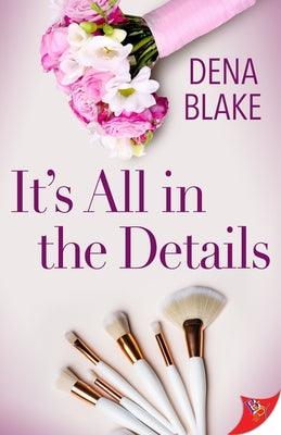 It's All in the Details by Blake, Dena