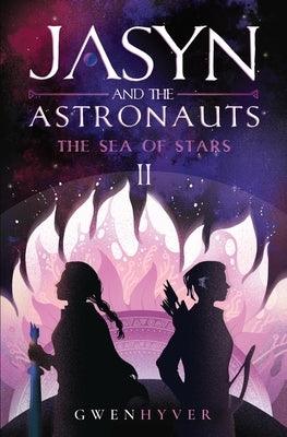 Jasyn and the Astronauts: The Sea of Stars by Gwenhyver