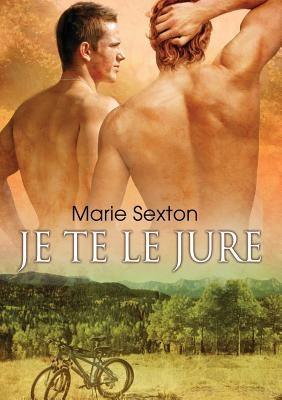 Je Te Le Jure (Translation) by Sexton, Marie