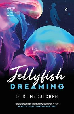 Jellyfish Dreaming by McCutchen, D. K.