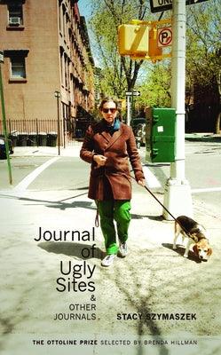 Journal of Ugly Sites and Other Journals by Szymaszek, Stacy