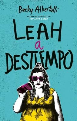 Leah a Destiempo by Albertalli, Becky