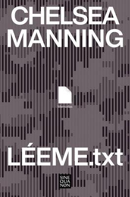 Léeme.Txt / Readme.Txt: A Memoir by Manning, Chelsea