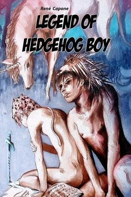 Legend of Hedgehog Boy by Capone, Ren&#233; C.