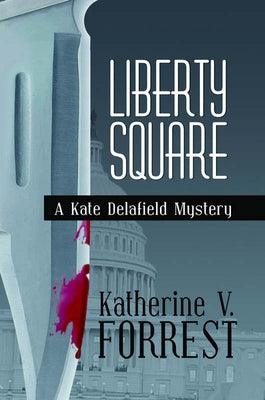 Liberty Square by Forrest, Katherine