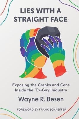 Lies with a Straight Face: Exposing the Cranks and Cons Inside the 'Ex-Gay' Industry - Sapphic Society