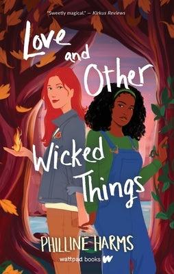 Love and Other Wicked Things by Harms, Philline