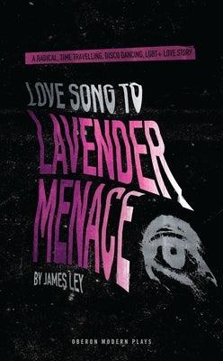 Love Song to Lavender Menace by Ley, James