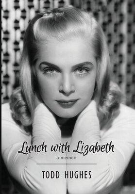 Lunch with Lizabeth by Hughes, Todd