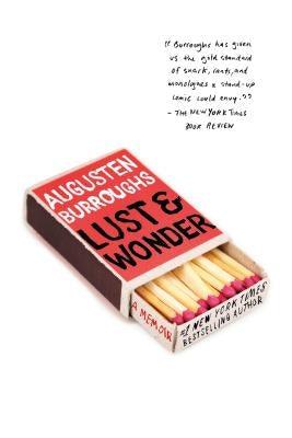 Lust & Wonder: A Memoir by Burroughs, Augusten