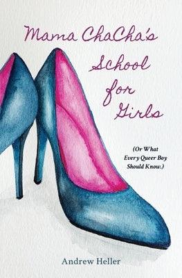 Mama ChaCha's School for Girls by Heller, Andrew