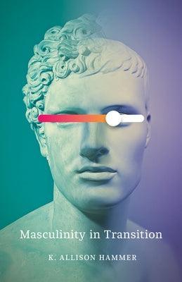 Masculinity in Transition - Sapphic Society