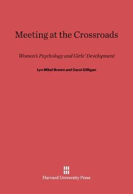 Meeting at the Crossroads by Brown, Lyn Mikel