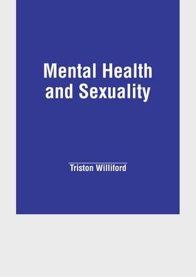 Mental Health and Sexuality by Williford, Triston