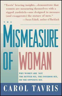 Mismeasure of Woman: Why Women Are Not the Better Sex, the Inferior Sex, or the Opposite Sex - Sapphic Society