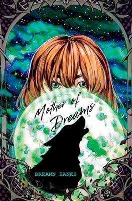 Mother of Dreams by Hanks, Breann