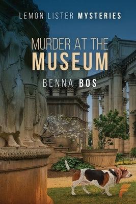 Murder at the Musuem by Bos, Benna