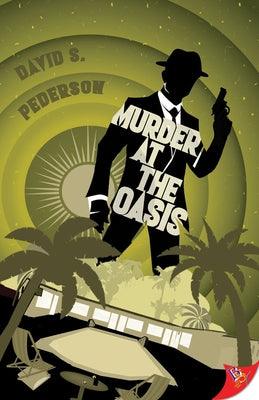 Murder at the Oasis by Pederson, David S.