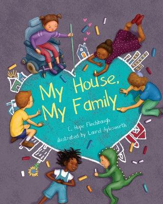 My House, My Family by Flinchbaugh, C. Hope