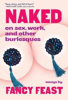 Naked: On Sex, Work, and Other Burlesques - Sapphic Society