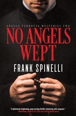 No Angels Wept by Spinelli, Frank