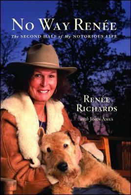 No Way Renee: The Second Half of My Notorious Life by Richards, Renee