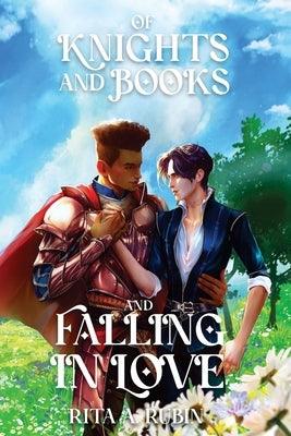 Of Knights and Books and Falling In Love by Rubin, Rita A.