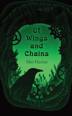 Of Wings and Chains by Harize, Mei