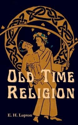 Old Time Religion by Lupton, E. H.