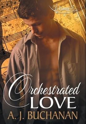 Orchestrated Love by Buchanan, A. J.