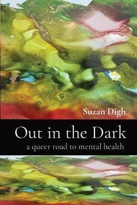 Out in the Dark: a queer road to mental health - Sapphic Society